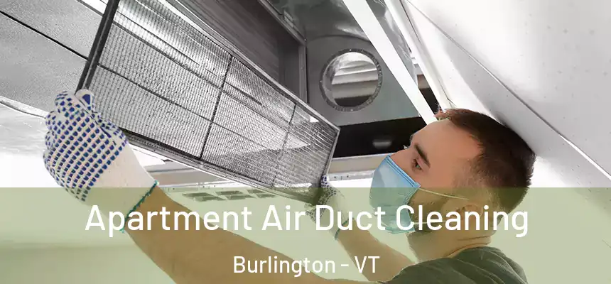  Apartment Air Duct Cleaning Burlington - VT