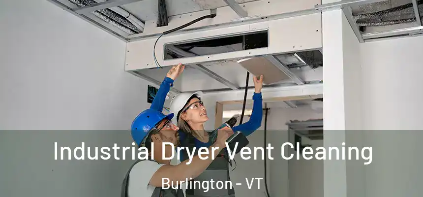  Industrial Dryer Vent Cleaning Burlington - VT